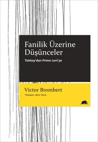 Fanilik Üzerine Düşünceler  Tolstoy’dan Primo Levi’ye