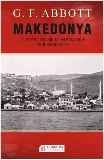 Makedonya: 20. Yüzyılın Başında Balkanlarda Tarihsel Bir Gezi-zoom-