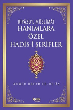 Riyazu'l Müslimat : Hanımlara Özel Hadis-i Şerifler