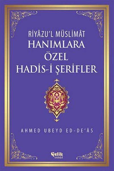 Riyazu'l Müslimat : Hanımlara Özel Hadis-i Şerifler