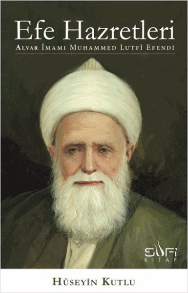 Efe Hazretleri  Alvar İmamı Muhammed Lutfi Efendi