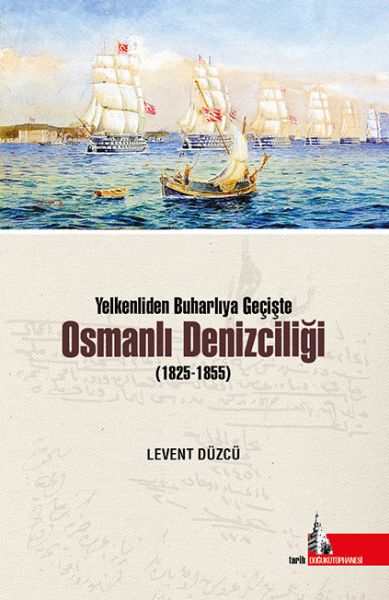 Yelkenliden Buharlıya Geçişte Osmanlı Denizciliği (1825-1855)-zoom-