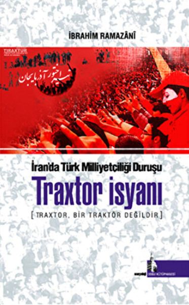 Traxtor İsyanı - İran’daki Türk Milliyetçiliği Duruşu-zoom-