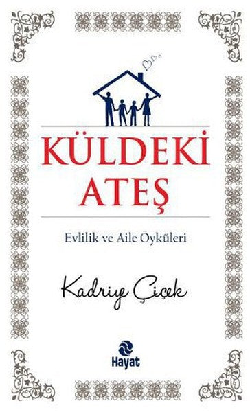 Küldeki Ateş  Evlilik ve Aile Öyküleri-zoom-