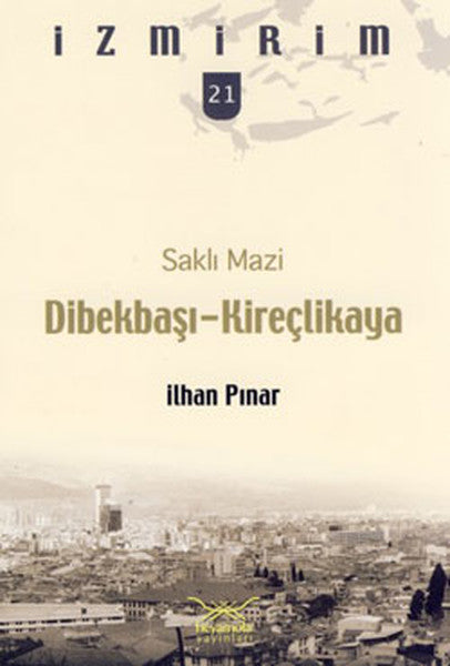 Saklı Mazi: Dibekbaşı-Kireçlikaya /İzmirim-21-zoom-
