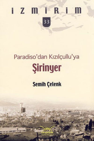 Paradiso'dan Kızılçullu'ya: Şirinyer / İzmirim - 33-zoom-