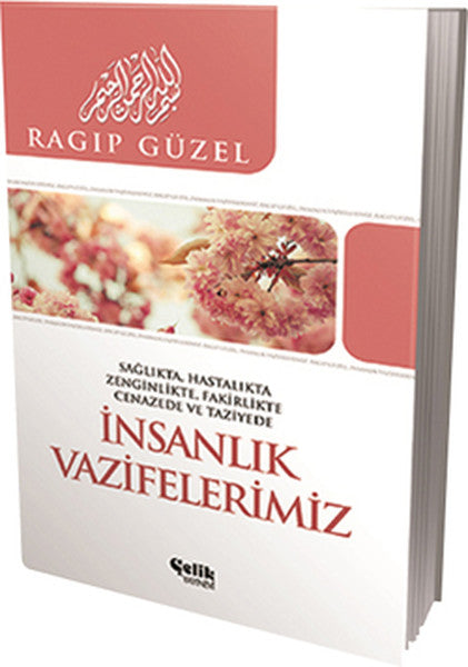 İnsanlık Vazifelerimiz  Sağlıkta, Hatalıkta, Zenginlikte, Fakirlikte, Cenazede ve Taziyede-zoom-