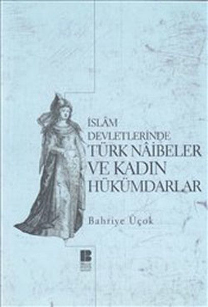 İslam Devletlerinde Türk Naibeler ve Kadın Hükümdarlar-zoom-
