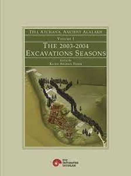Tell Atchana, Ancient Alalakh Vol.1 The