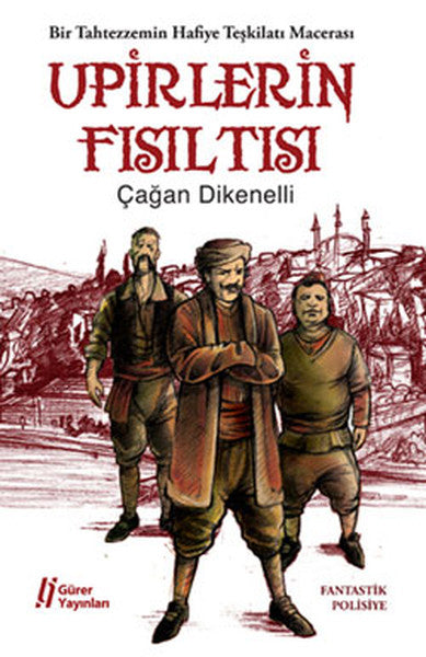 Upirlerin Fısıltısı  Bir Tahtezzemin Hafiye Teşkilatı Macerası-zoom-