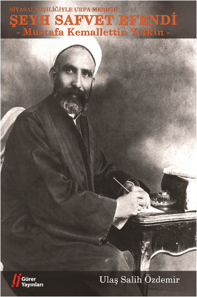Siyasal Kişiliğiyle Urfa Mebusu Şeyh Safvet Efendi (Mustafa Kemalettin Yetkin)-zoom-