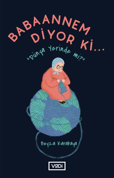 Babaannem Diyor Ki... - Dünya Yerinde Mi?-zoom-