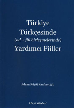 Türkiye Türkçesinde (Ad+Fiil Birleşmelerinde) Yardımcı Fiiller