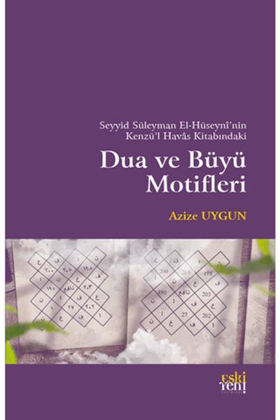Seyyid Süleyman El-Hüseyni’nin Kenzü’l Havas Kitabındaki Dua ve Büyü Motifleri