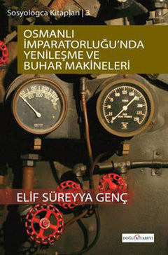 Osmanlı İmparatorluğu'nda Yenileşme  Ve Buhar Makineleri