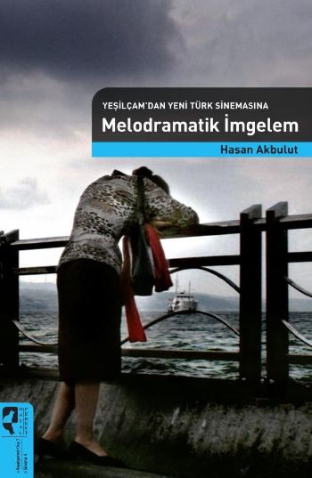 Yeşilçam'dan Yeni Türk Sinemasına Melodramatik İmgelem-zoom-
