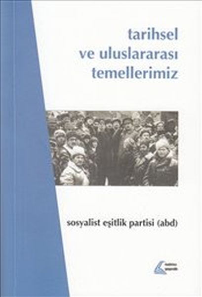 Tarihsel ve Uluslararası Temellerimiz - Sosyalist Eşitlik Partisi-zoom-
