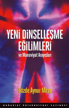 Yeni Dinselleşme Eğilimleri Ve Maneviyat Arayışları