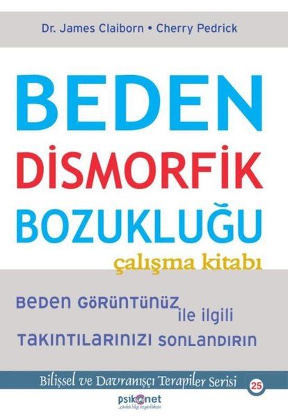 Beden Dismorfik Bozukluğu Çalışma Kitabı - Bilişsel ve Davranışçı Terapiler Serisi 25-zoom-