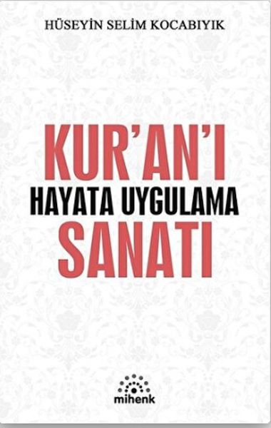 Kur’an’ı Hayata Uygulama Sanatı