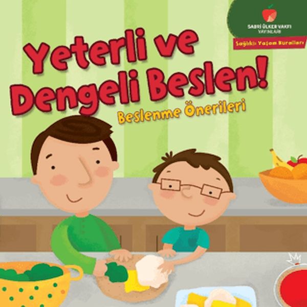 Yeterli ve Dengeli Beslen! - Sağlıklı Yaşam Kuralları Serisi-zoom-