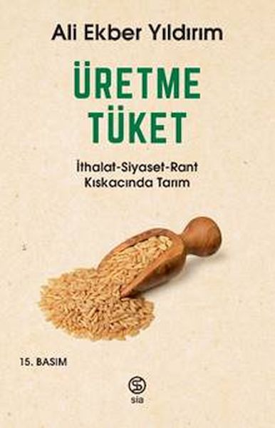 Üretme Tüket - İthalat-Siyaset-Rant Kıskacında Tarım-zoom-
