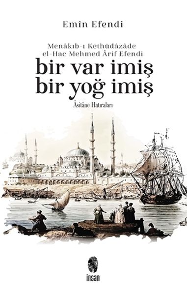 Menakıb-ı Kethüdazade el-Hac Mehmed Arif Efendi Bir Var İmiş Bir Yoğ İmiş-zoom-