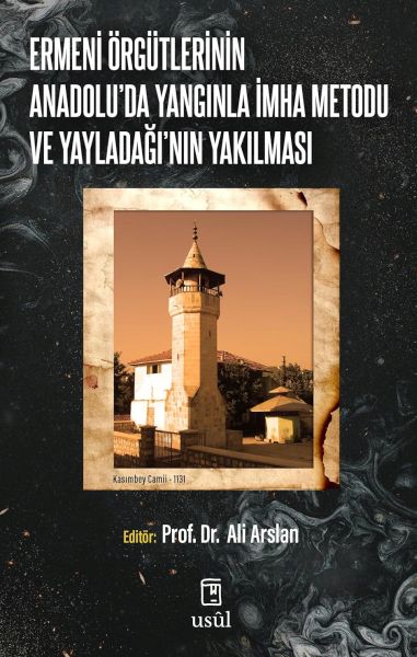 Ermeni Örgütlerinin Anadolu'da Yangınla İmha Metodu ve Yayladağı'nın Yakılması-zoom-
