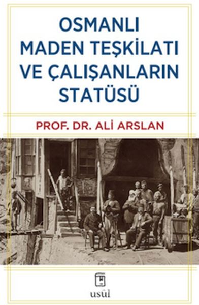Osmanlı Maden Teşkilatı ve Çalışanların Statüsü-zoom-