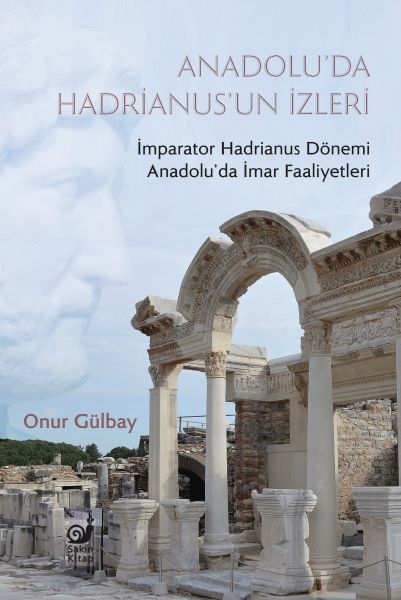 Anadolu’da Hadrianus’un İzleri-zoom-