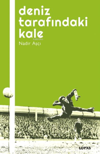 Deniz Tarafındaki Kale - Futbol Üzerine Yazılar I-zoom-