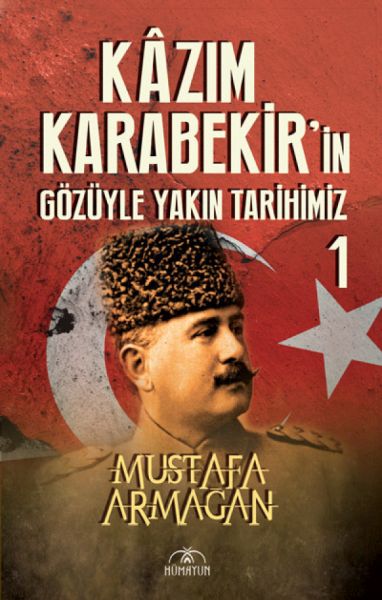 Kazım Karabekir’in Gözüyle Yakın Tarihimiz 1-zoom-