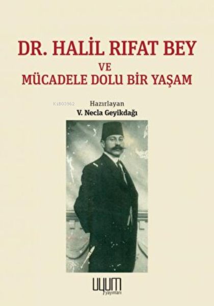 Dr. Halil Rıfat Bey ve Mücadele Dolu Bir Yaşam-zoom-