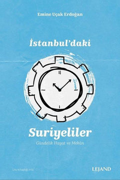 İstanbul'daki Suriyeliler Gündelik Hayat ve Mekan