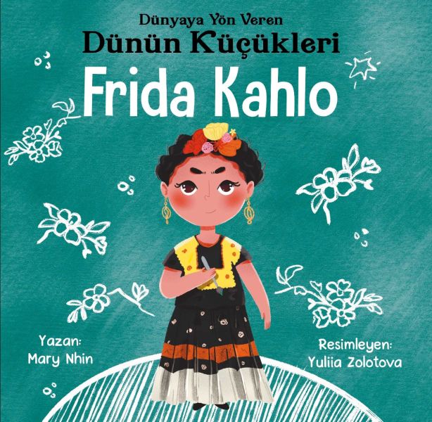 Dünyaya Yön Veren Dünün Küçükleri Frida Kahlo-zoom-