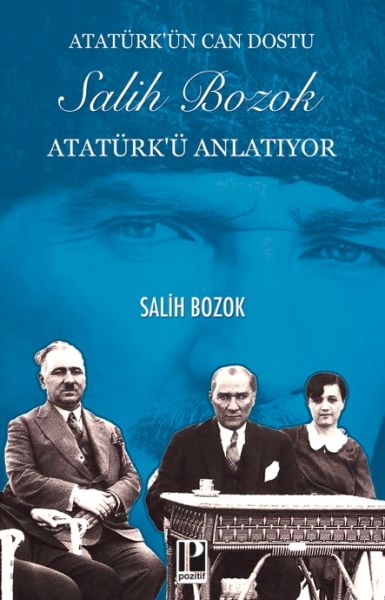 Atatürk’ün Can Dostu Salih Bozok Atatürk’ü Anlatıyor-zoom-
