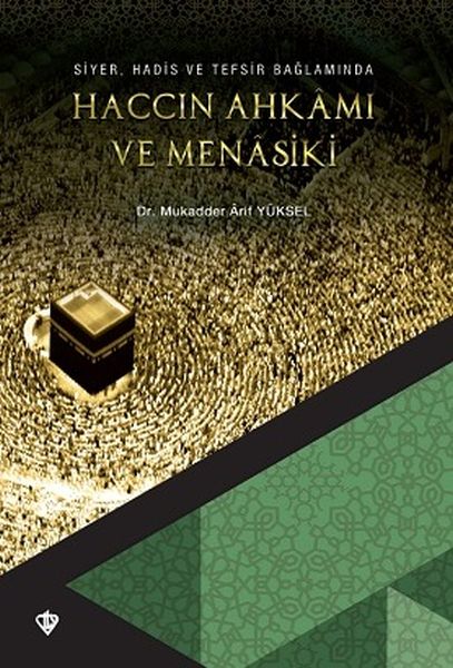 Siyer Hadis ve Tefsir Bağlamında Haccın Ahkamı ve Menasiki-zoom-