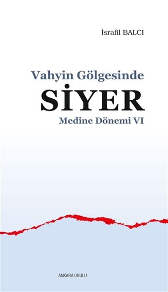 Medine Dönemi 6 - Vahyin Gölgesinde Siyer-zoom-