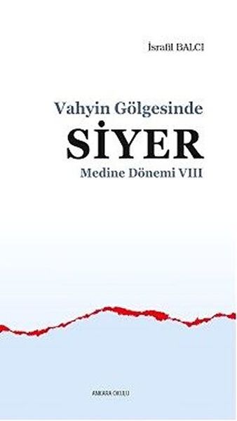 Medine Dönemi 7 - Vahyin Gölgesinde Siyer-zoom-
