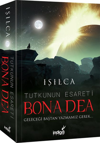 Bona Dea - Tutkunun Esareti - Geleceği Baştan Yazmamız Gerek-zoom-