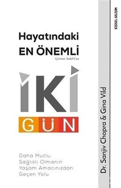 Hayatındaki En Önemli İki Gün - Daha Mutlu, Sağlıklı Olmanın Yaşam Amacınızdan Geçen Yolu-zoom-