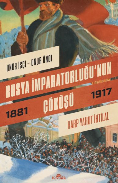 Rusya İmparatorluğu’nun Çöküşü - Harp Yahut İhtilal (1881-1917)-zoom-