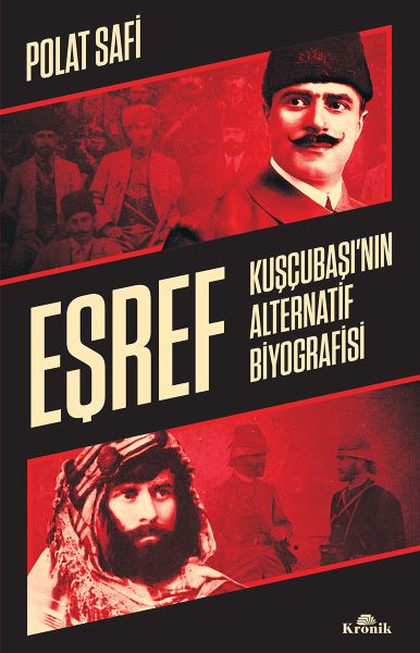 Eşref - Kuşçubaşı’nın Alternatif Biyografisi - Gizli Teşkilatlar-zoom-
