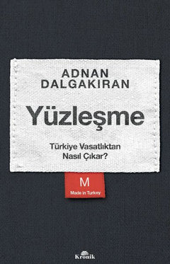Yüzleşme - Türkiye Vasatlıktan Nasıl Çıkar?