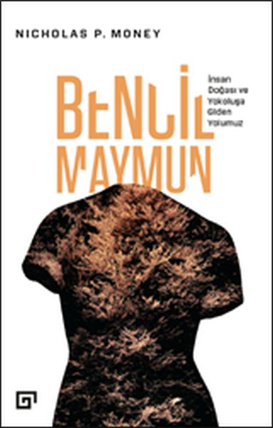 Bencil Maymun: İnsan Doğası ve Yokoluşa Giden Yolumuz-zoom-