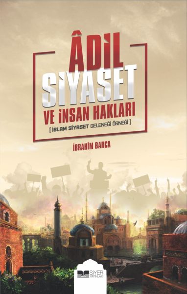 Adil Siyaset ve İnsan Hakları - İslam Siyaset Geleneği Örneği-zoom-