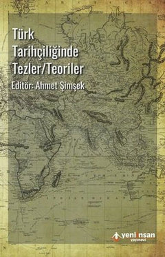 Türk Tarihçiliğinde Tezler-Teoriler