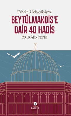 Erbain-i Makdisiyye Beytülmakdis'e Dair 40 Hadis