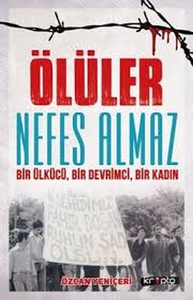 Ölüler Nefes Almaz - Bir Ülkücü Bir Devrimci Bir Kadın-zoom-