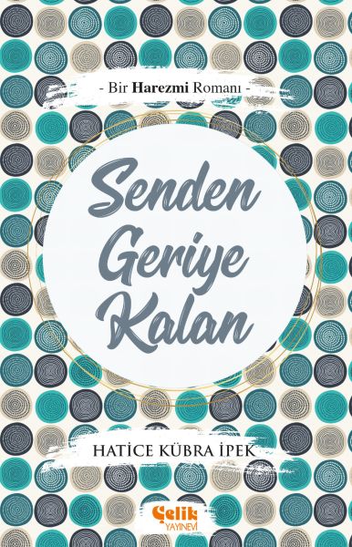Bir Harezmi Romanı - Senden Geriye Kalan-zoom-